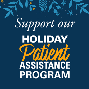 Support our Holiday Patient Assistance Program